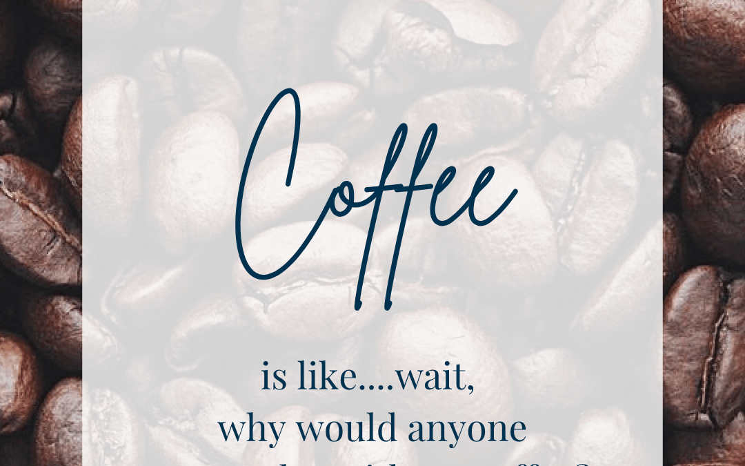 August 9th – Coffee