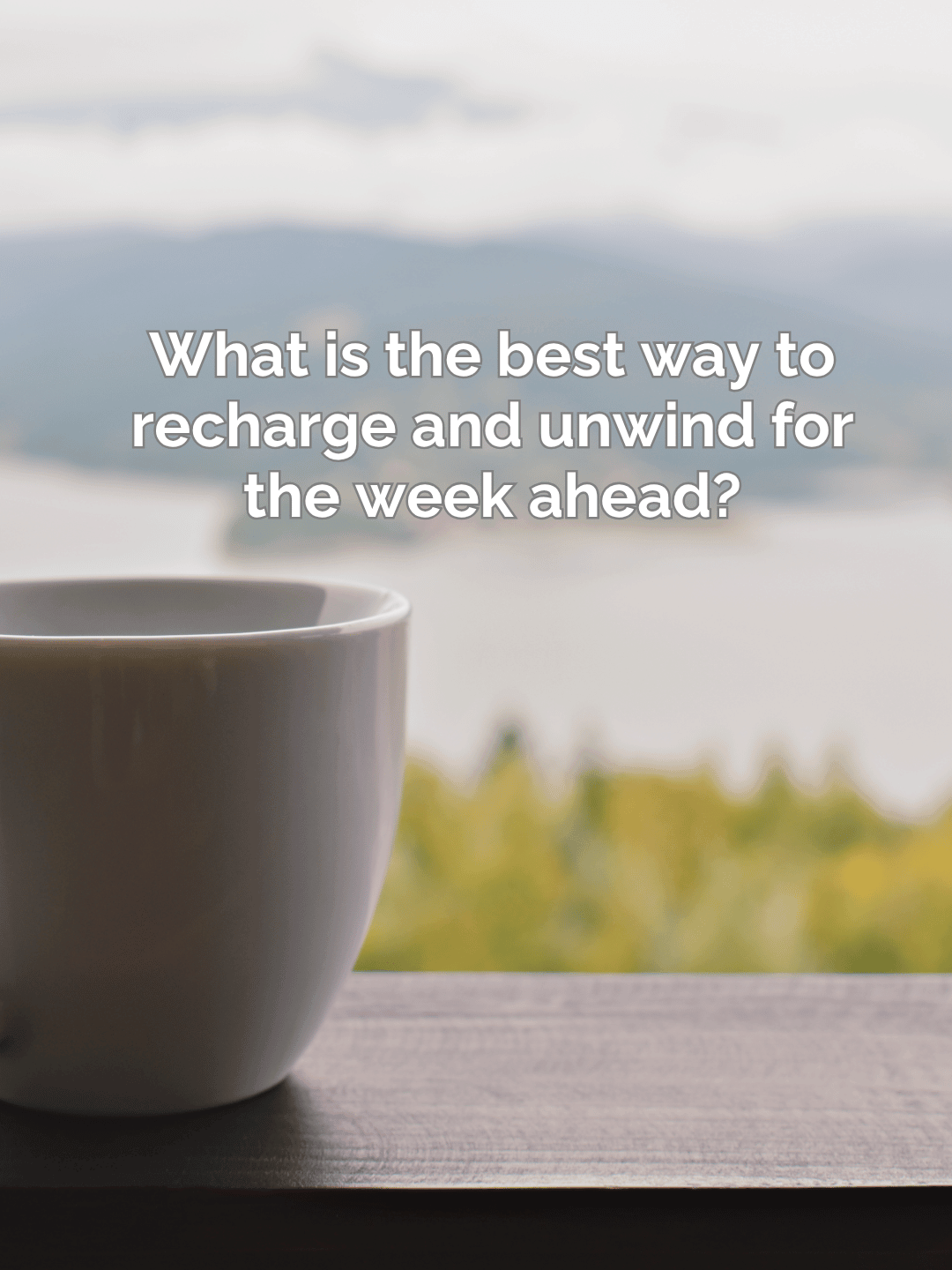 Sept. 25th – Best Way to Unwind