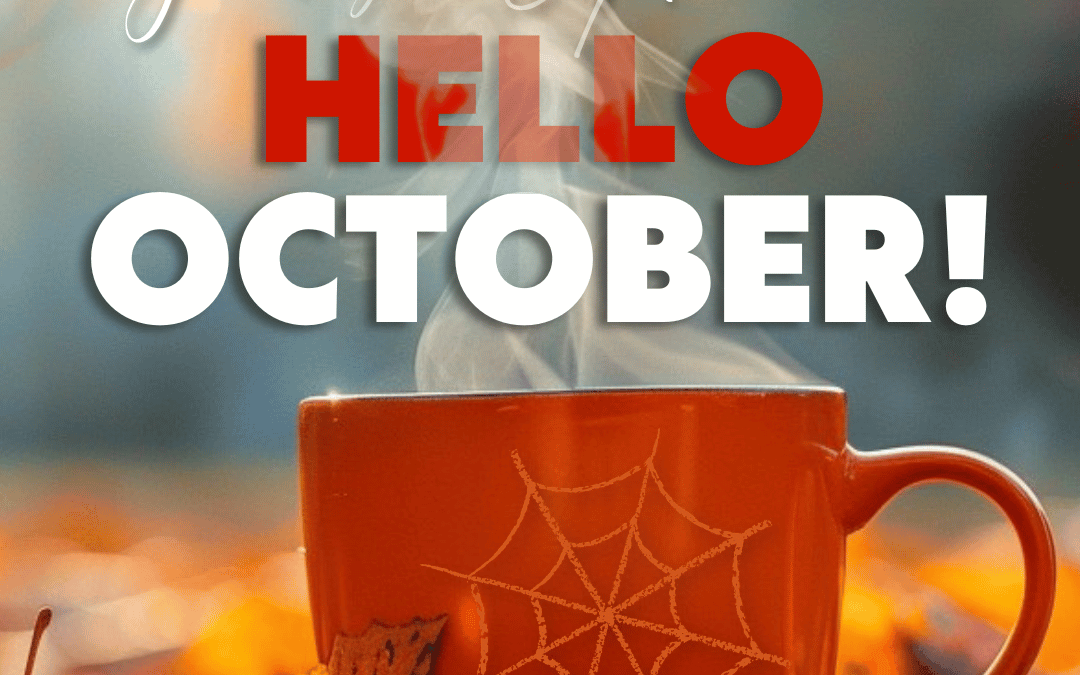 Oct. 1st – Hello October